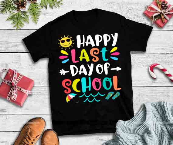Download Happy last day of school design tshirt,happy last day of school svg - Buy t-shirt designs