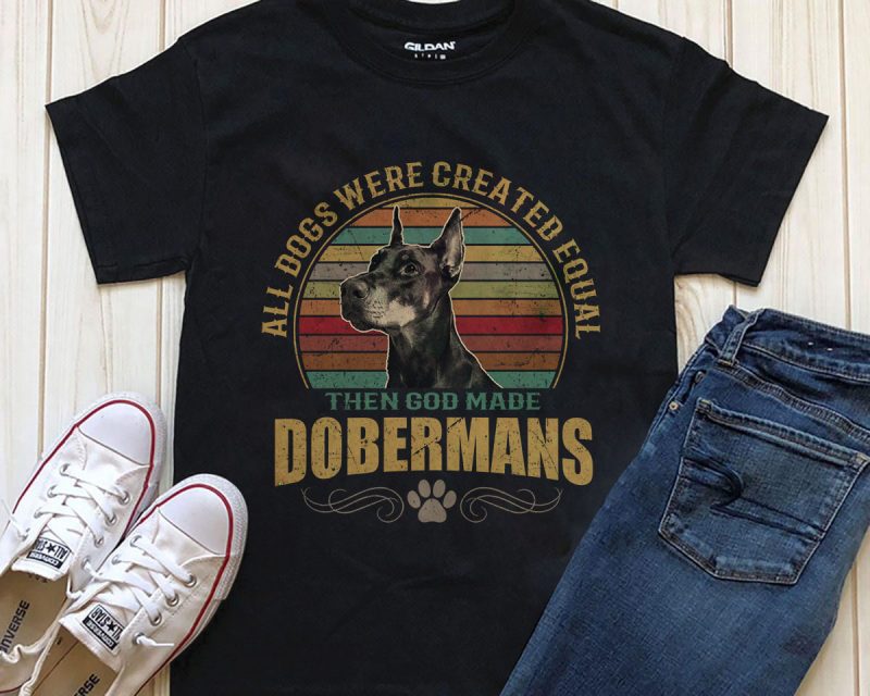 1 DESIGN 32 VERSIONS – DOGS – ALL DOGS ARE CREATED EQUAL THEN GOD MADE commercial use t shirt designs