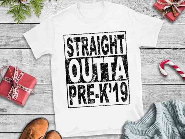 Straight outta pre-k’19 svg,straight outta pre-k’19 design tshirt Straight outta pre-k’19 svg,straight outta pre-k’19 design tshirt