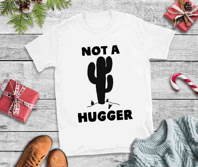 Not a hugger,Not a hugger design tshirt t shirt design png