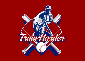 baseball train harder print ready vector t shirt design