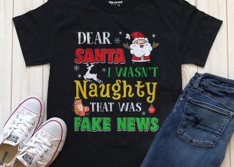 Dear Santa I wasn’t naughty that was fake new T-shirt design PNG PSD file
