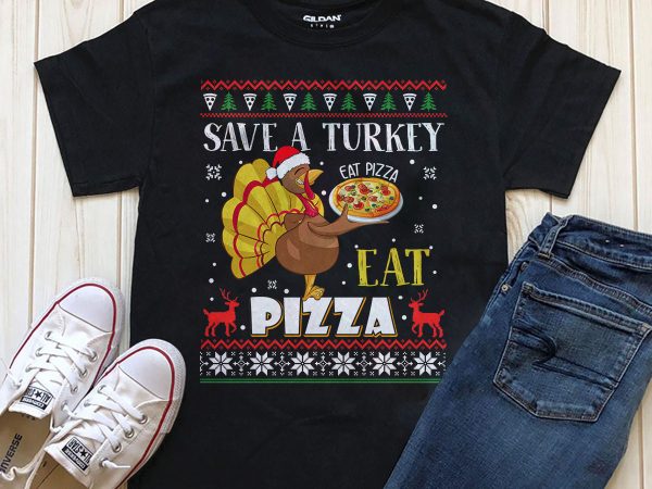 Save a turkey eat pizza png graphic t-shirt design for download