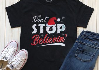 Don’t stop believing T-shirt design PNG