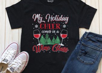 My Holiday cheer comes in a wine glass t-shirt digital download