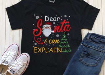 Dear Santa I can explain PNG shirt design