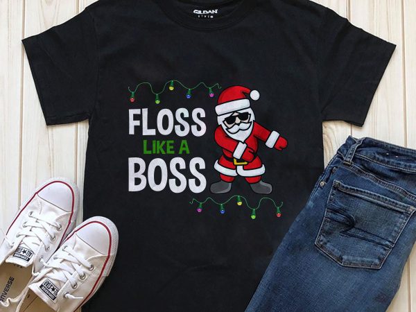 Floss like a boos christmas t-shirt design download