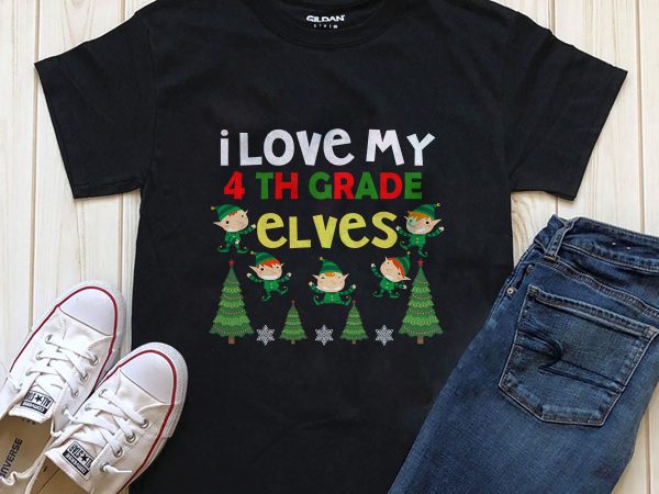 I love my 4th grade elves t-shirt design graphic download