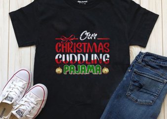 Our Christmas Cuddling Pajama t-shirt design PNG PSD