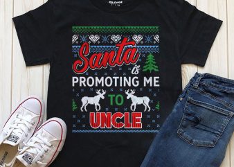 Santa is promoting me to Uncle t-shirt design graphic PNG PSD
