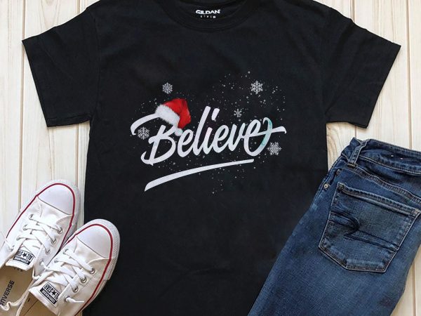 Believe christmas t-shirt design png graphic t-shirt design