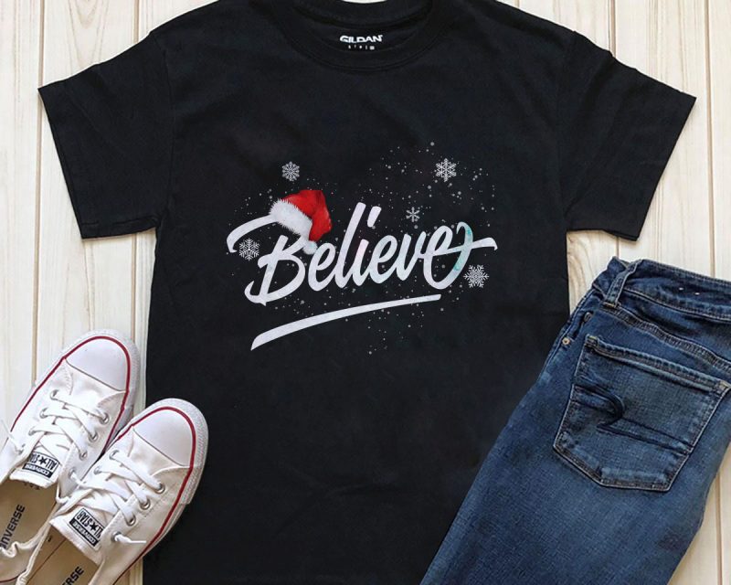 Believe Christmas T-shirt design PNG graphic t-shirt design tshirt design for sale