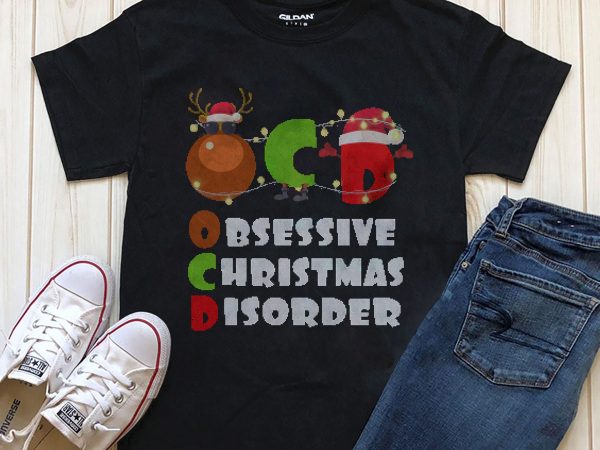 Obsessive christmas disorder png psd files t shirt design to buy