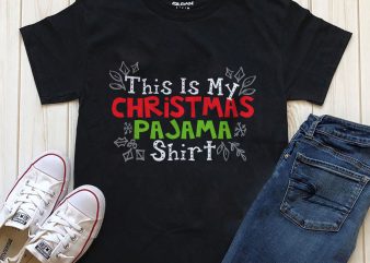 This is my Christmas Pajama shirt PNG PSD graphic t-shirt design for download