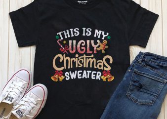 This is my ugly Christmas sweater PSD PNG files editable text shirt design