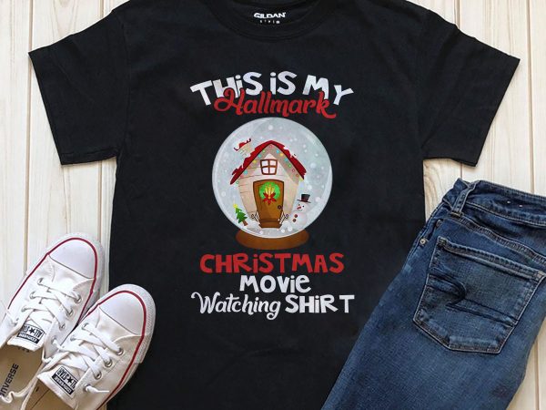 This is my hallmark christmas movie watching shirt psd png files for download t-shirt design for sale