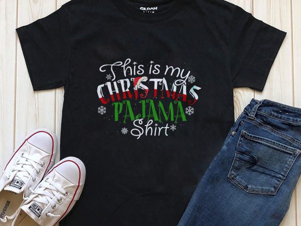 This is my christmas pajama shirt commercial use t-shirt design This is my christmas pajama shirt commercial use t-shirt design