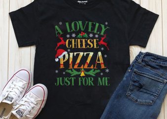 A lovely cheese Pizza just for me Christmas t-shirt design editable text in Photoshop