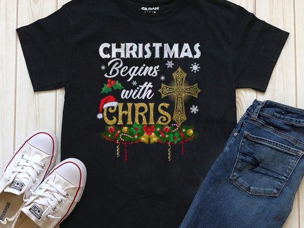 Christmas begins with chris t-shirt design graphic