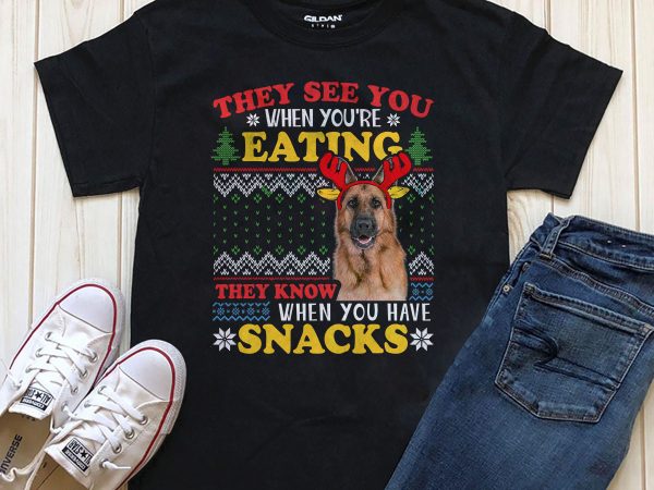 They see you when you’re eating, dog christmas t-shirt design png psd file