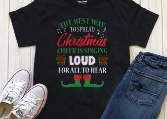 The best way to spread Christmas cheer is singing loud for all to hear t-shirt design PNG PSD for download