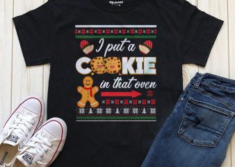 I put a cookie in that oven print ready t-shirt design for download