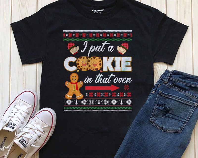 I put a cookie in that oven print ready t-shirt design for download t shirt design graphic
