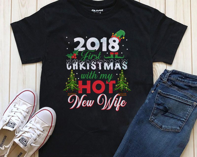 First Christmas with my hot new wife digital download t-shirt design for sale t shirt designs for printful