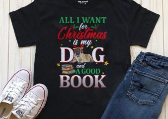 All I want for Christmas is my Dog Png Psd T-shirt design