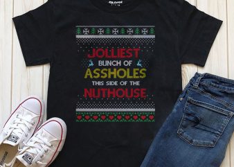Jolliest bunch of Assholes, this side of the nuthouse Png T-shirt design editable text