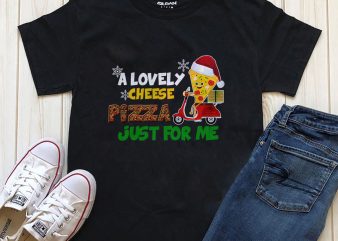 A lovely cheese pizza just for me png t-shirt design, editable font