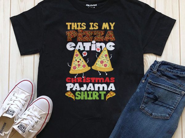 This is my pizza eating christmas pajama shirt png psd editable t-shirt design template