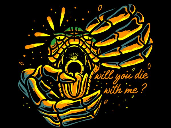 Will you die with me ? t shirt design to buy Will you die with me ? t shirt design to buy