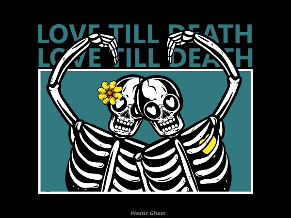 Love till death vector t-shirt design