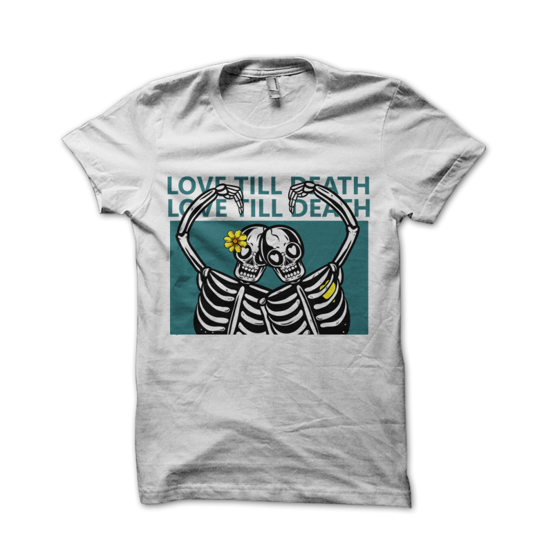 love till death t shirt designs for printful