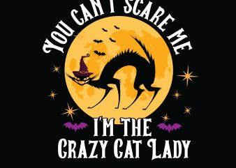 I’m the Crazy Cat Lady Halloween T-shirt Design, Printables, Vector, Instant download