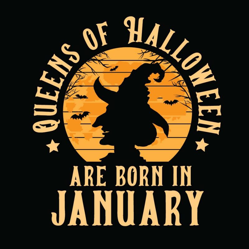 Queens of Halloween are born in January Halloween T-shirt Design, Printables, Vector, Instant download t shirt designs for printful