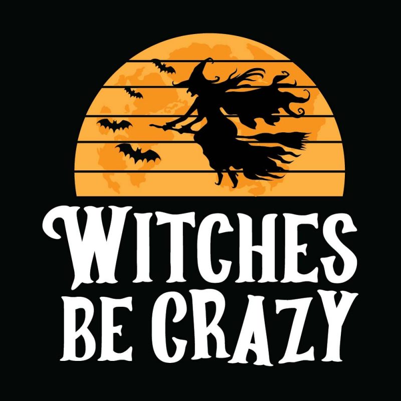 Witches be crazy Halloween T-shirt Design, Printables, Vector, Instant download tshirt designs for merch by amazon