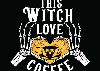 This witch love coffee Halloween T-shirt Design, Printables, Vector, Instant download