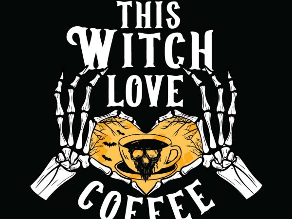 This witch love coffee halloween t-shirt design, printables, vector, instant download