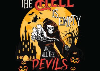 The hell is empty and all the devils are here Halloween T-shirt Design, Printables, Vector, Instant download