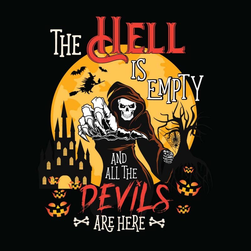 The hell is empty and all the devils are here Halloween T-shirt Design, Printables, Vector, Instant download commercial use t shirt designs