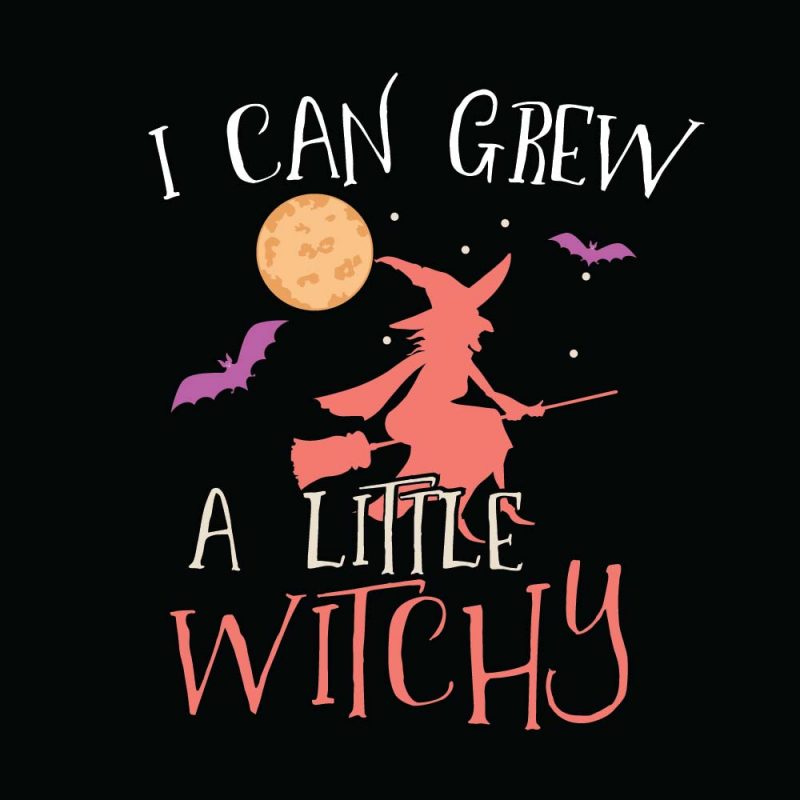 I can grew a little witchy Halloween T-shirt Design, Printables, Vector, Instant download t shirt design png