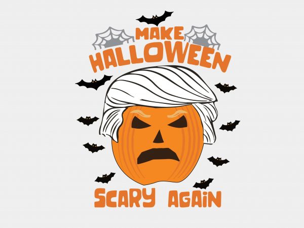 Make Halloween Scarry aGain buy t shirt design Make Halloween Scarry aGain buy t shirt design