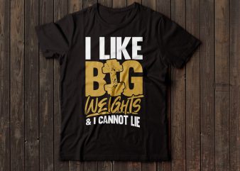 i like big weights & i cannot lie gym t-shirt design