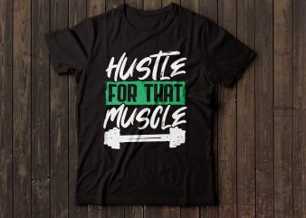 hustle for that muscle gym tshirt