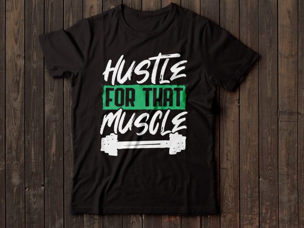 Hustle for that muscle gym tshirt