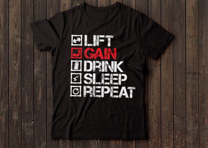 lift gain drink sleep repeat gym tshirt design tshirt-factory.com