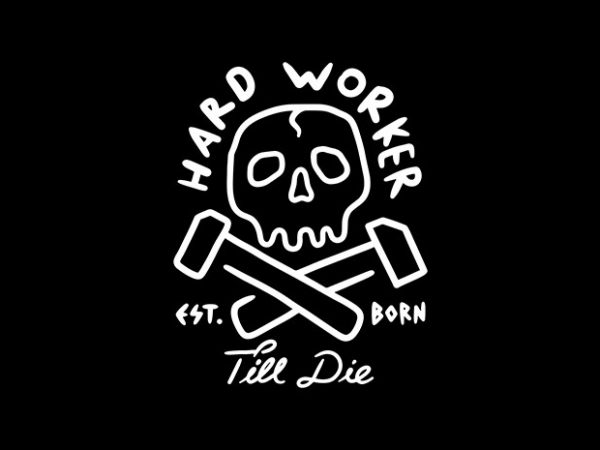 Hard worker t shirt design for sale