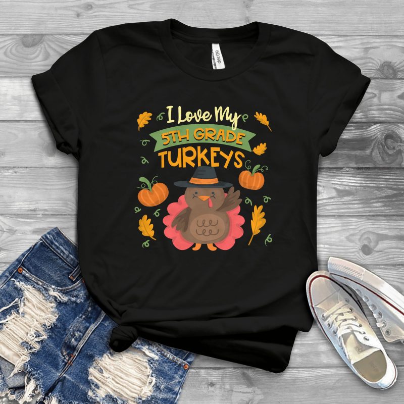 I love my 5th grade turkeys buy tshirt design